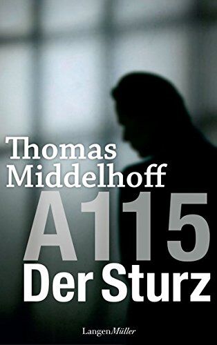 Thomas Middelhoff - A115 - Der Sturz: Die Autobiografie von Thomas Middelhoff - Preis vom 09.10.2026 07:28:09 h