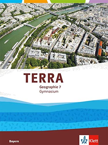 TERRA Geographie 7. Ausgabe Bayern Gymnasium: Schülerbuch Klasse 7 (TERRA Geographie. Ausgabe für Bayern Gymnasium ab 2017) - Preis vom 19.10.2026 19:33:35 h
