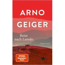 Reise nach Laredo, Belletristik von Arno Geiger