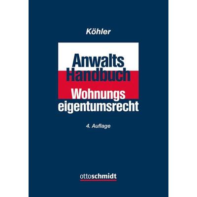 Anwalts-Handbuch Wohnungseigentumsrecht, Gebundene Ausgabe von Christian Queisner,Helmut Aschenbrenner,Sebastian Felz,Ulrike Gantert,Johannes