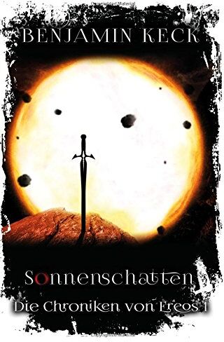 Benjamin Keck - Sonnenschatten: Die Chroniken von Ereos 1 - Preis vom 18.10.2026 15:28:09 h