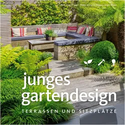 Junges Gartendesign Terrassen und Sitzplätze, Ratgeber von Manuel Sauer