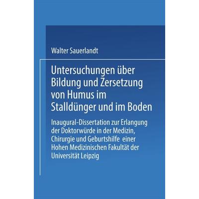 Untersuchungen über Bildung und Zersetzung von Humus im Stalldünger und im Boden, Taschenbuch von Walter Sauerlandt, Springer Berlin,
