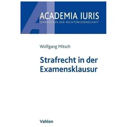 Strafrecht in der Examensklausur, Fachbücher von Wolfgang Mitsch