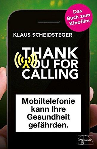 Klaus Scheidsteger - Thank you for calling: Mobiltelefonie kann Ihre Gesundheit gefährden - Preis vom 09.10.2026 07:28:09 h
