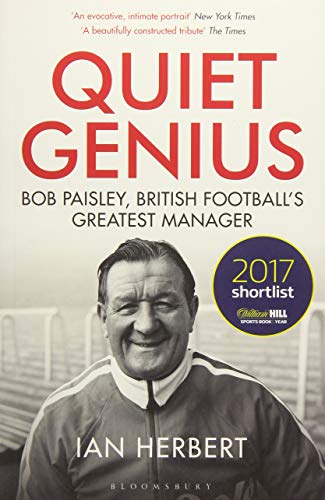 Ian Herbert - Quiet Genius: Bob Paisley, British football’s greatest manager SHORTLISTED FOR THE WILLIAM HILL SPORTS BOOK OF THE YEAR 2017 - Preis vom 05.10.2026 03:47:11 h