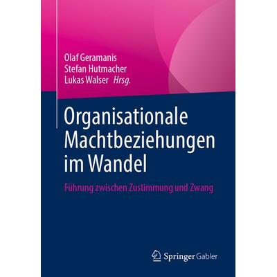 Organisationale Machtbeziehungen im Wandel, Gebundene Ausgabe von , Springer Fachmedien Wiesbaden GmbH, 978-3-658-42091-8