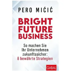 Bright Future Business, Fachbücher von Pero Micic