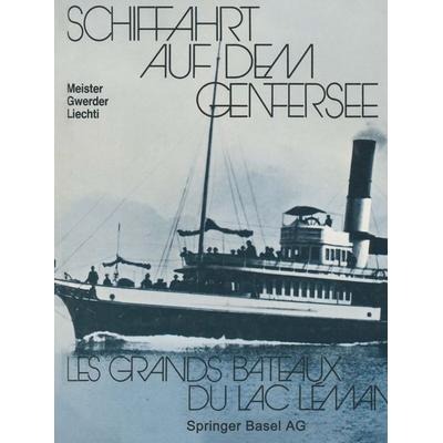 Schiffahrt auf dem Genfersee, Taschenbuch von Meister,Gwerder,Liechti, Springer Basel, 978-3-0348-6458-9