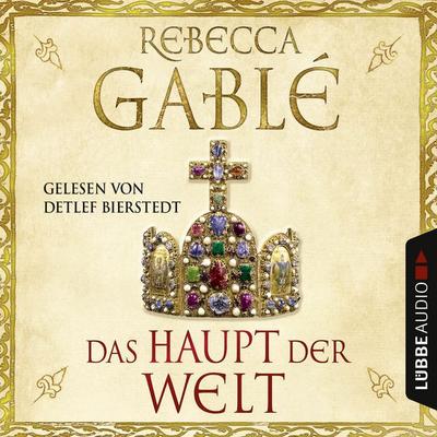 Das Haupt der Welt / Otto der Große Bd.1 - Rebecca Gablé, Audio, 9783838772226