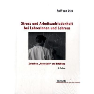 Van Dick, R: Stress und Arbeitszufriedenheit bei Lehrerinnen, Taschenbuch von Rolf van Dick, Tectum Wissenschaftsverlag, 978-3-8288-9065-7