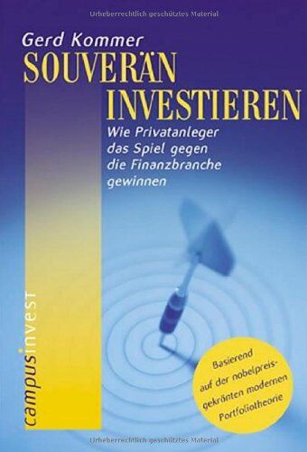 Gerd Kommer - Souverän investieren: Wie Privatanleger das Spiel gegen die Finanzbranche gewinnen - Preis vom 09.10.2026 07:28:09 h