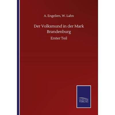 Der Volksmund in der Mark Brandenburg, Taschenbuch von A. Lahn Engelien, BoD - Books on Demand, 978-3-7525-1122-2