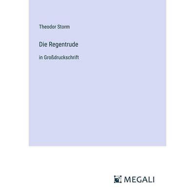Die Regentrude, Taschenbuch von Theodor Storm, Megali Verlag, 978-3-387-32398-6