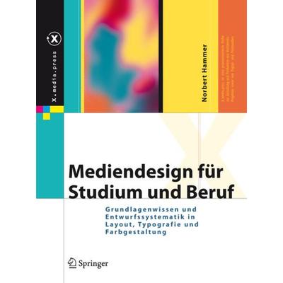 Mediendesign für Studium und Beruf, Gebundene Ausgabe von Norbert Hammer, Springer Berlin, 978-3-540-73217-4