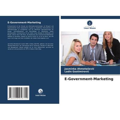 E-Government-Marketing, Taschenbuch von Jasminka Ahmeta¿evi¿,Ladin Gostimirovi¿, BoD - Books on Demand, 978-620-8-95671-4