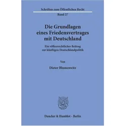 Die Grundlagen eines Friedensvertrages mit Deutschland., Fachbücher von Dieter Blumenwitz
