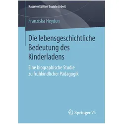 Die lebensgeschichtliche Bedeutung des Kinderladens, Fachbücher von Franziska Heyden