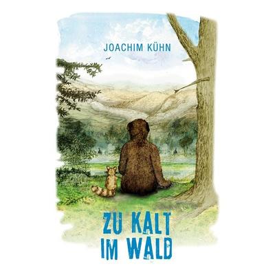 Zu kalt im Wald, Taschenbuch von Joachim Kühn, BoD – Books on Demand, 978-3-7526-1443-5