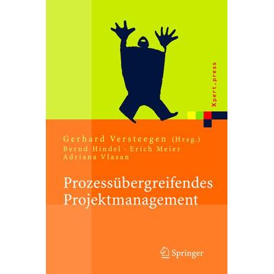 Prozessübergreifendes Projektmanagement, Gebundene Ausgabe von Bernd Hindel,Adriana Vlasan,Erich Meier, Springer Berlin, 978-3-540-22388-7