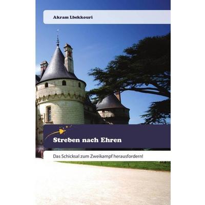 Streben nach Ehren, Taschenbuch von Akram Lbekkouri, Goldene Rakete, 978-620-0-52118-7