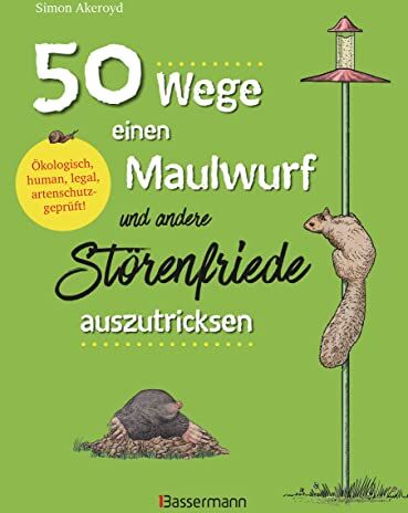 Simon Akeroyd - 50 Wege, einen Maulwurf und andere Störenfriede auszutricksen. Ökologisch, human, legal, artenschutzgeprüft!: Schädlingsbekämpfung mit Witz - Preis vom 11.10.2026 15:43:13 h
