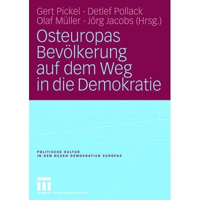 Osteuropas Bevölkerung auf dem Weg in die Demokratie, Taschenbuch von Gert Pickel,Detlef Pollack,Jörg Jacobs, VS Verlag für Sozialwissenschaften,