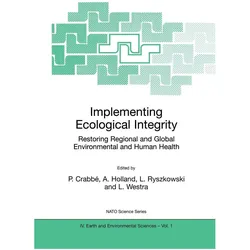 Implementing Ecological Integrity, Fachbücher von L. Westra, Alan J. Holland, Lech Ryszkowski, Philippe Crabbé