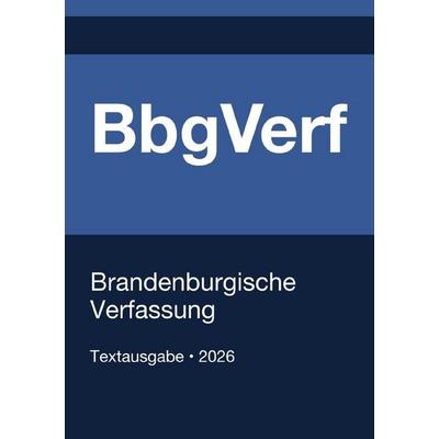 BbgVerf - Brandenburgische Verfassung 2026, Taschenbuch von Gesetze24 Deutschland, Epubli, 978-3-565-37585-1