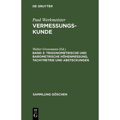 Trigonometrische und barometrische Höhenmessung, Tachymetrie und Absteckungen, Gebundene Ausgabe von Eberhard Baumann, De Gruyter, 978-3-11-101279-7