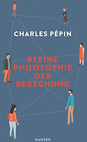 Charles Pépin - Kleine Philosophie der Begegnung - Preis vom 12.10.2026 11:37:12 h