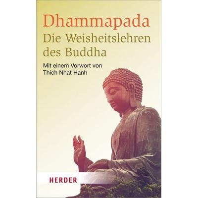 Dhammapada - Die Weisheitslehren des Buddha, Taschenbuch von , Herder, 978-3-451-06856-0