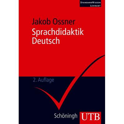 Sprachdidaktik Deutsch, Taschenbuch von Jakob Ossner, Utb GmbH, 978-3-8252-2807-1