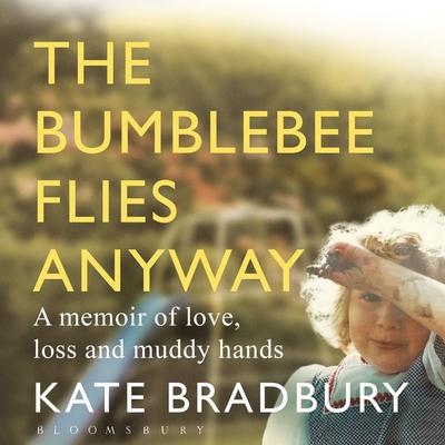 The Bumblebee Flies Anyway - Kate Bradbury, Audio, 9781399429474