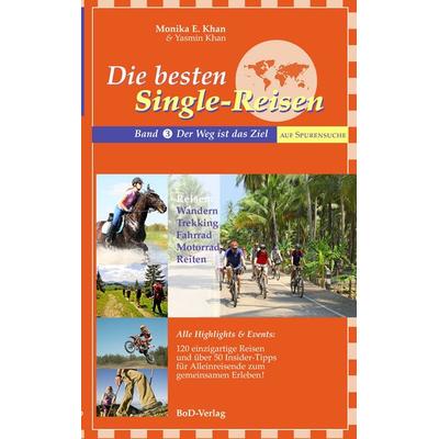 Die besten Single-Reisen, Taschenbuch von Monika E. Khan,Yasmin Khan, BoD – Books on Demand, 978-3-8370-5655-6