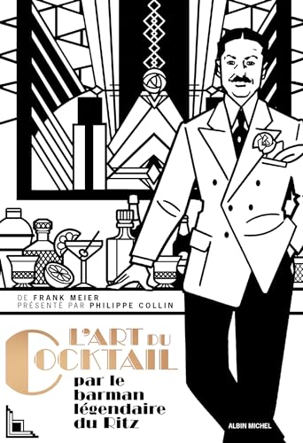 Frank Meier - L'art du cocktail : par le barman légendaire du Ritz - Preis vom 15.10.2026 23:06:25 h