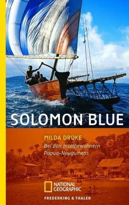 Milda Drüke - Solomon Blue: Bei den Inselbewohnern Papua-Neuguineas - Preis vom 09.10.2026 07:28:09 h