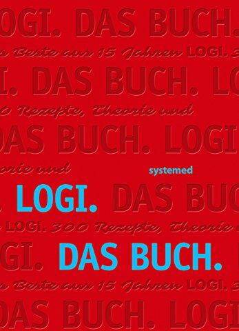 Herausgeber systemed-Verlag - LOGI. Das Buch. - Das Beste aus 15 Jahren LOGI. 300 Rezepte, Theorie und Tipps - Preis vom 02.10.2026 23:42:20 h
