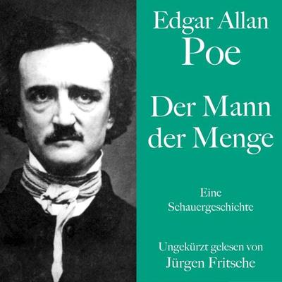 Edgar Allan Poe: Der Mann der Menge - Edgar Allan Poe, Audio, 9783754503423