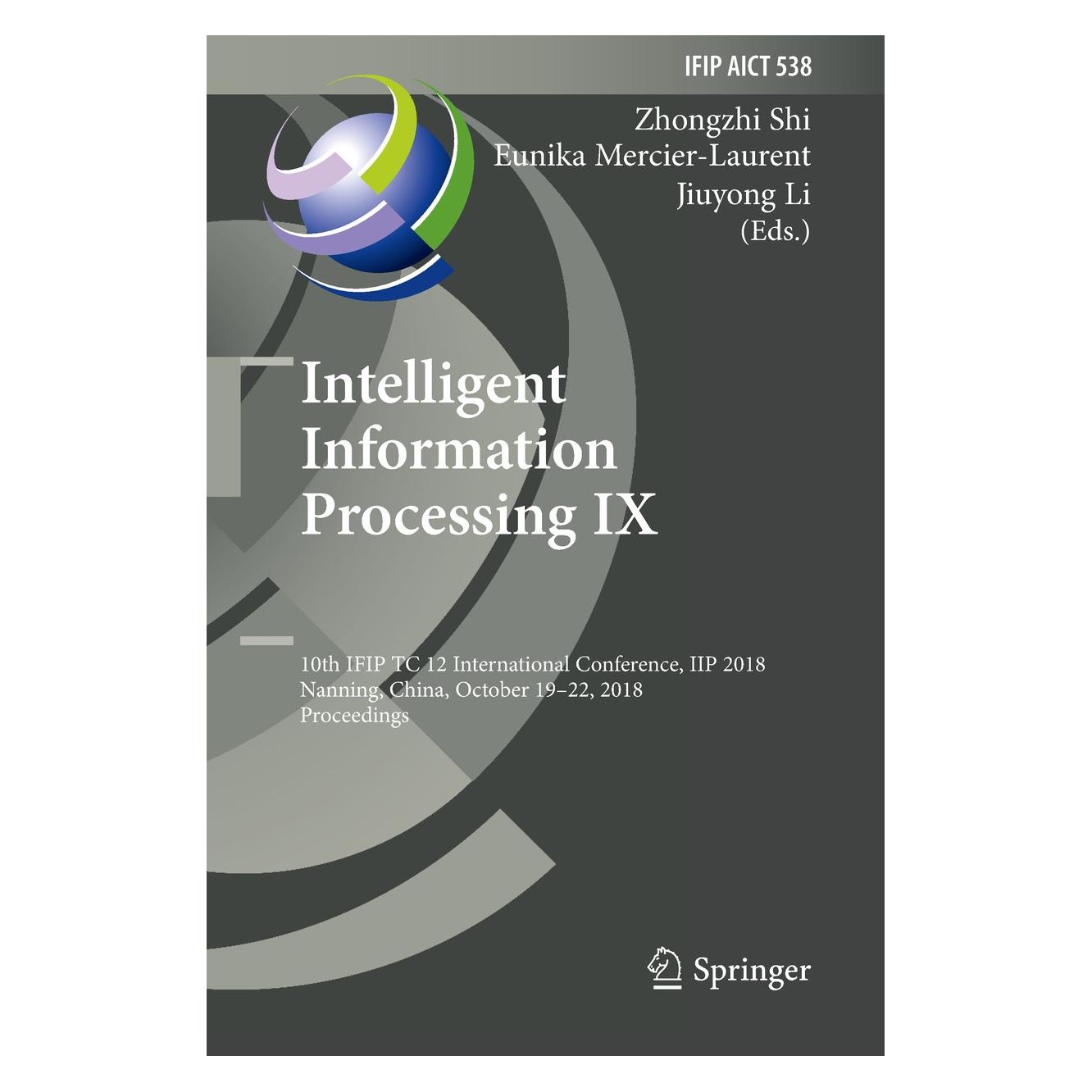 Springer Intelligent Information Processing IX (Englisch, Hardcover, Eunika Mercier-Laurent, Jiuyong Li, Zhongzhi Shi) (9783030008277)