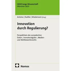 Innovation durch Regulierung?, Fachbücher von Lucie Antoine, Klaus Wiedemann, Tristan Radtke
