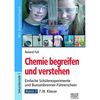 Chemie begreifen und verstehen – Band 2, Taschenbuch von Roland Full, Brigg, 978-3-95660-309-9