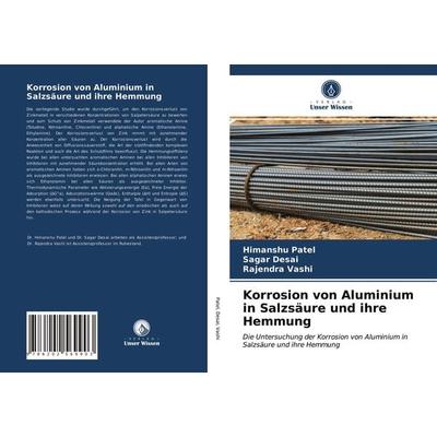Korrosion von Aluminium in Salzsäure und ihre Hemmung, Taschenbuch von Himanshu Patel,Sagar Desai,Rajendra Vashi, Verlag Unser Wissen,
