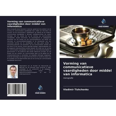 Vorming van communicatieve vaardigheden door middel van informatica, Taschenbuch von Vladimir Tishchenko, Uitgeverij Onze Kennis, 978-620-3-10853-8