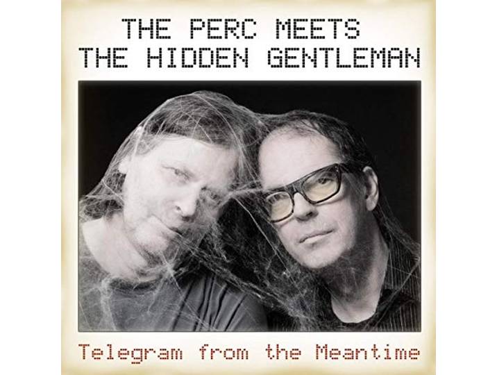 th Perc Meets The Hidden Gentleman - Telegram From The Meantime