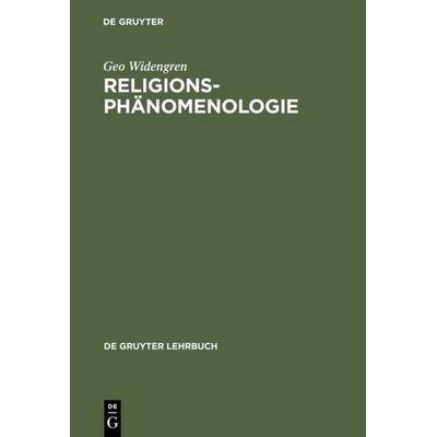 Religionsphänomenologie, Gebundene Ausgabe von Geo Widengren, De Gruyter, 978-3-11-002653-5