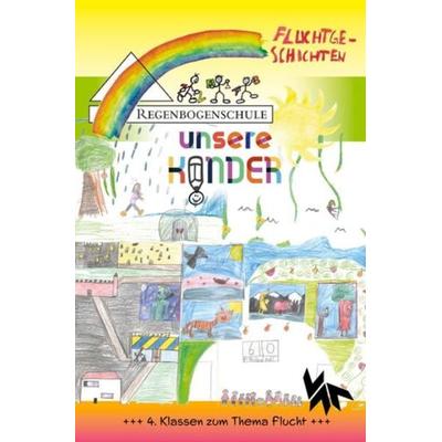 Unsere Kinder / Der 4. Regenbogen, Taschenbuch von Regenbogenschule Seelze und ihre zahlreichen jungen Autorinnen und Autoren, Verlag Akademie der