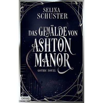 Das Gemälde von Ashton Manor - Selina Schuster, Audio, 9783986720612