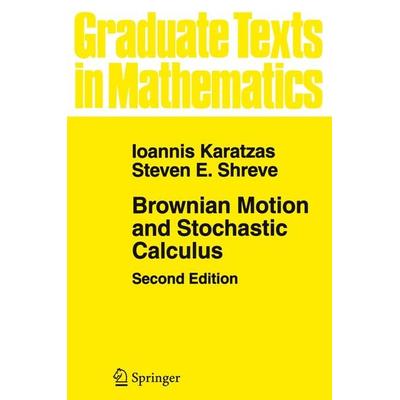 Brownian Motion and Stochastic Calculus, Taschenbuch von Ioannis Karatzas,Steven Shreve, Springer Us, 978-0-387-97655-6