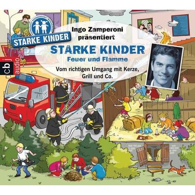 Ingo Zamperoni präsentiert: Starke Kinder: Feuer und Flamme – Vom richtigen Umgang mit Kerze, Grill & Co. - Oliver Versch,Martin Nusch, Audio,